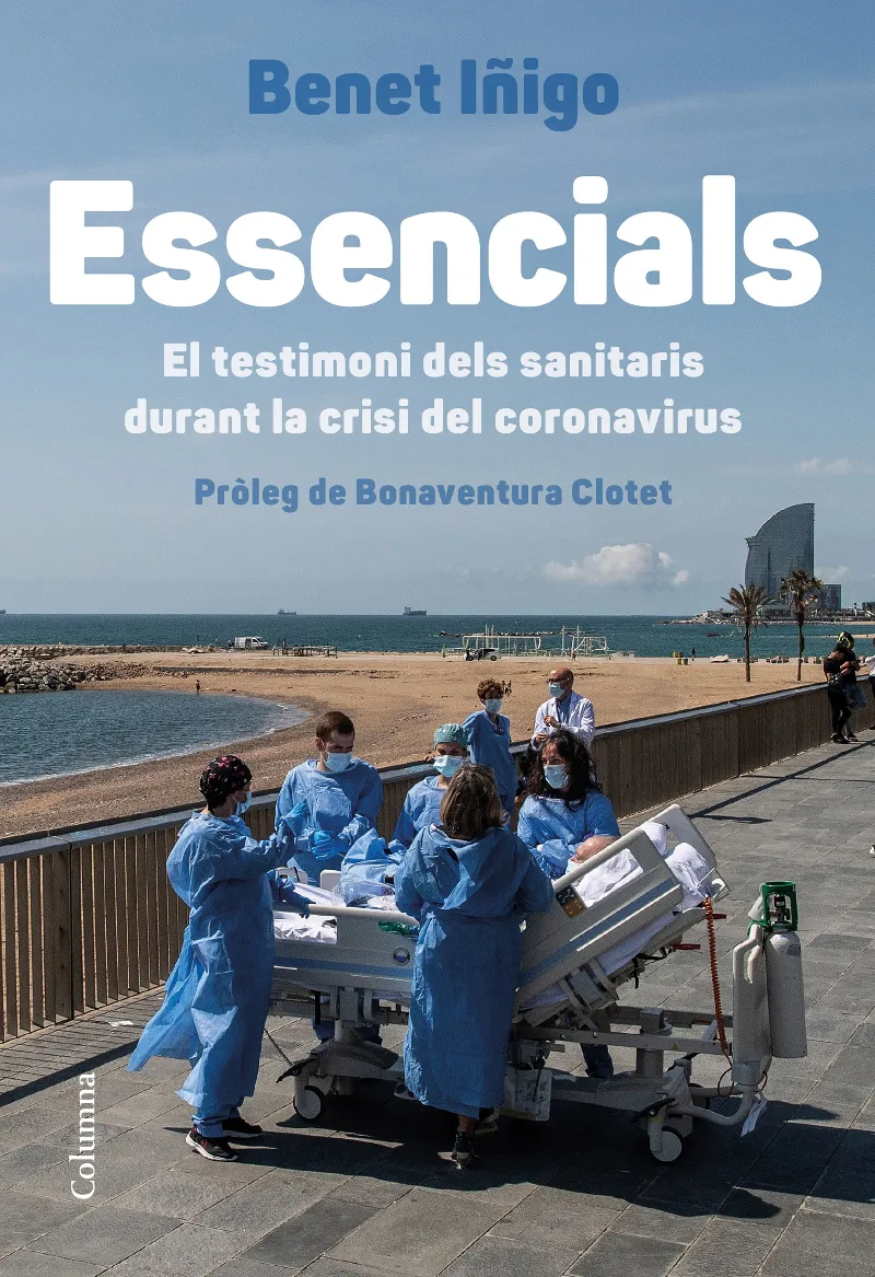 ESSENCIALS -EL TESTIMONI DELS SANITARIS DURANT LA CRISI DEL CORONAVIRUS -