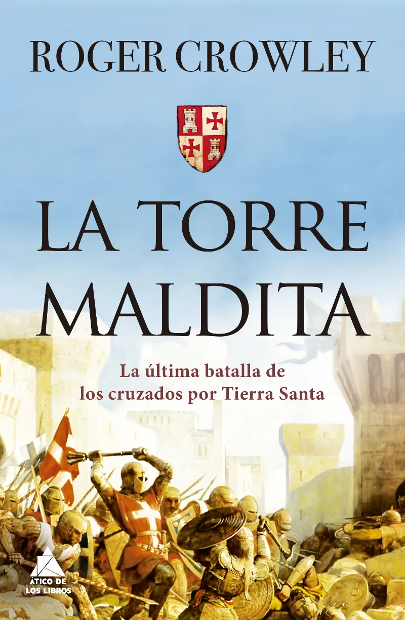 TORRE MALDITA,LA - LA ULTIMA BATALLA DE LOS CRUZADOS POR TIERRA SANTA -