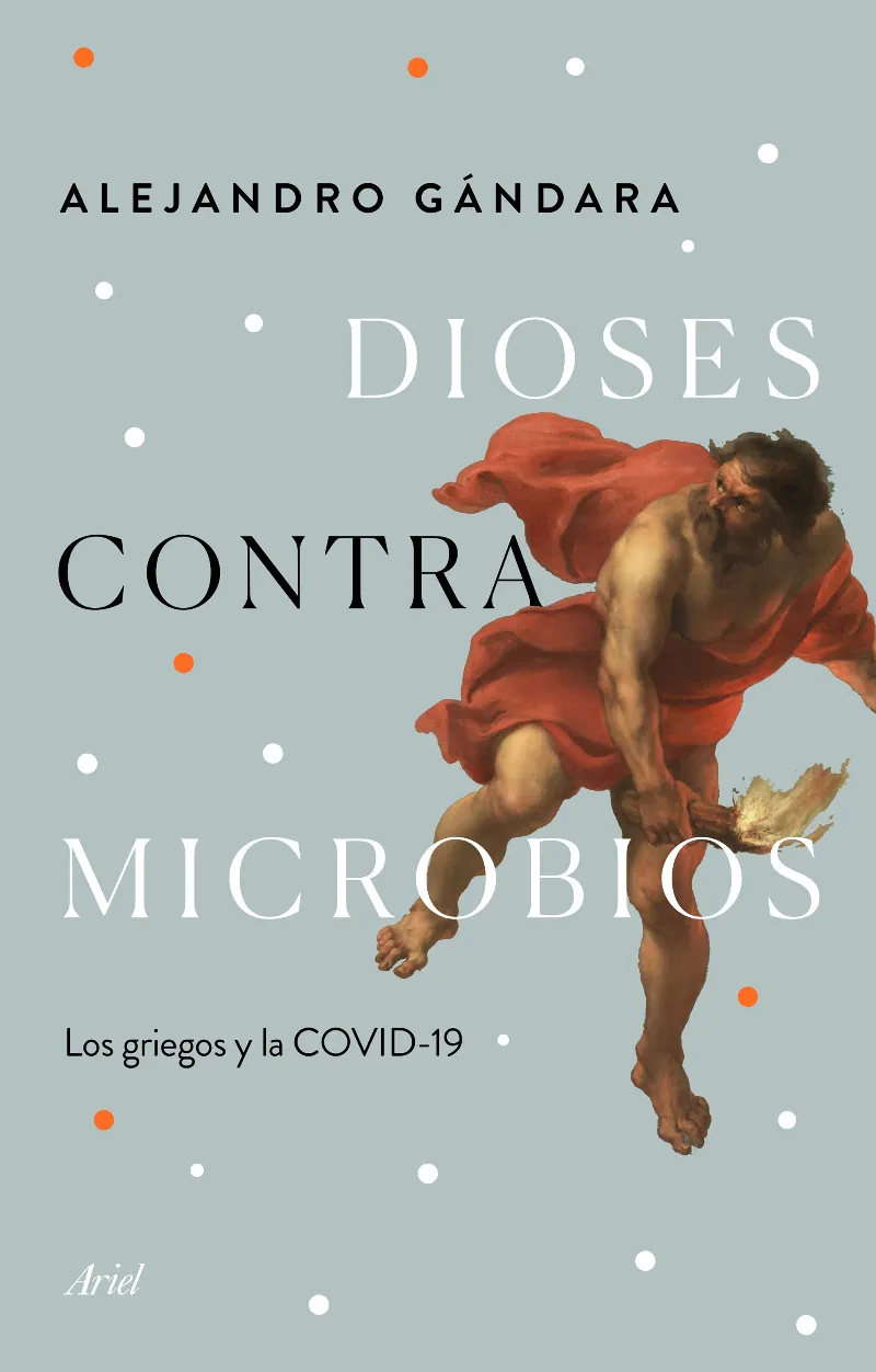 DIOSES CONTRA MICROBIOS - LOS GRIEGOS Y LA COVID-19 -