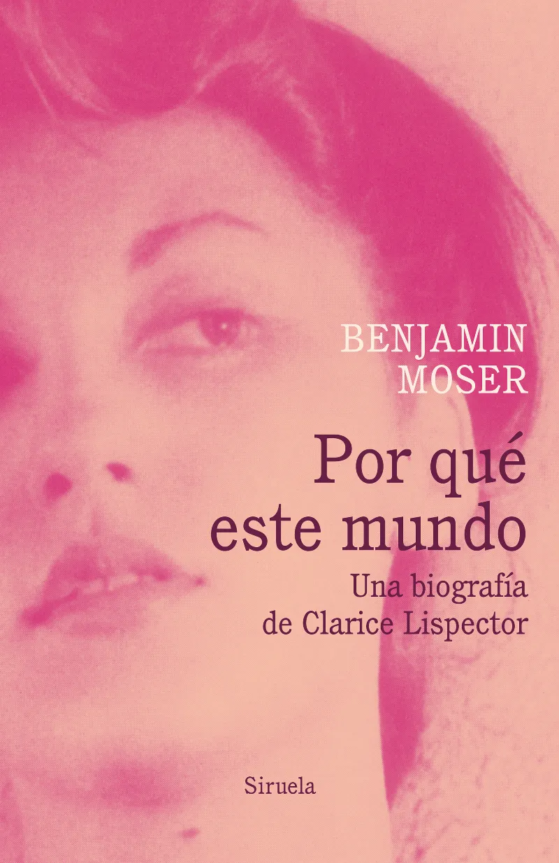 POR QUE ESTE MUNDO - UNA BIOGRAFIA DE CLARICE LISPECTOR -