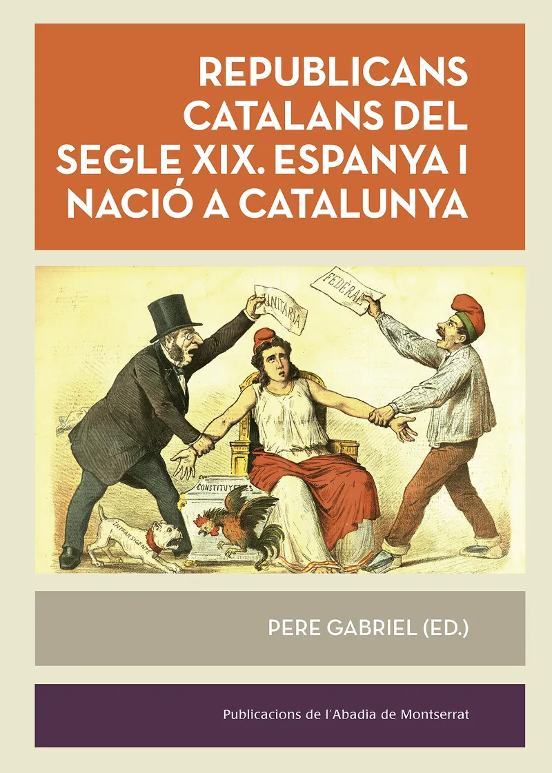 REPUBLICANS CATALANS DEL SEGLE XIX. ESPANYA I NACIO A CATALUNYA