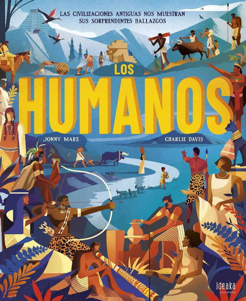 LOS HUMANOS -A PARTIR DE 8 AÑOS - CARTONÉ - PRESENTA A LAS CIVILIZACIONES MÁS EMBLEMÁTICOS DE NUESTRA HISTORIA Y SUS LOGROS. -