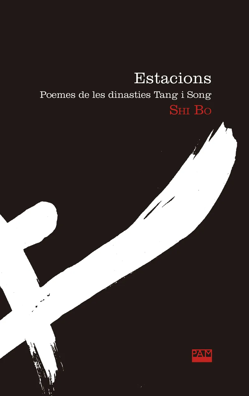 ESTACIONS - POEMES DE LES DINASTIES TANG I SONG -