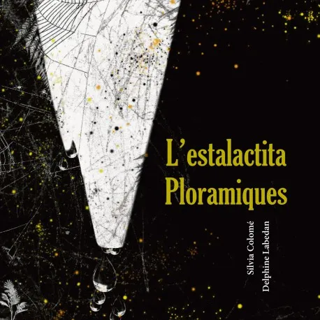 ESTALACTITA PLORAMIQUE, L'