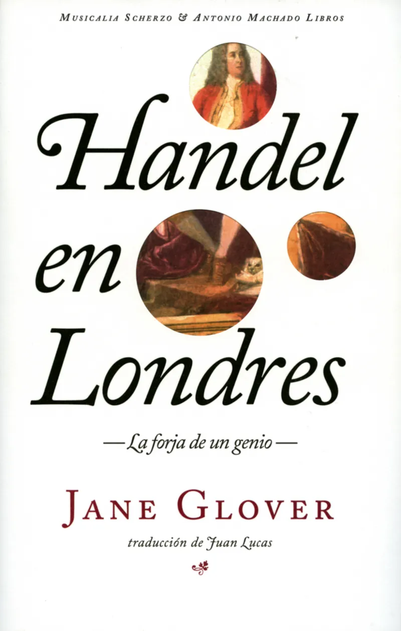 HANDEL EN LONDRES - LA FORJA DE UN GENIO -
