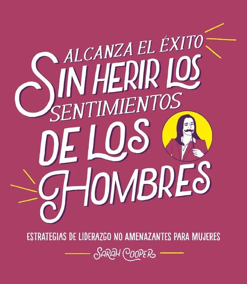 ALCANZA EL EXITO SIN HERIR LOS SENTIMIENTOS DE LOS HOMBRES