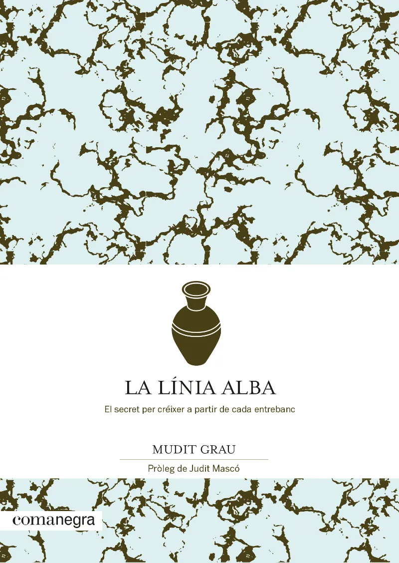 LINIA ALBA, LA - EL SECRET PER CREIXER A PARTIR DE CADA ENTREBAC -