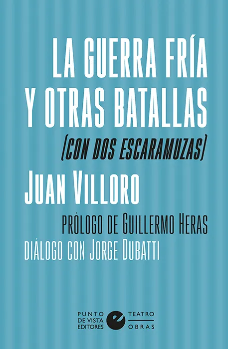 GUERRA FRIA Y OTRAS BATALLAS,LA -DIALOGO CON JORGE DUBATI-