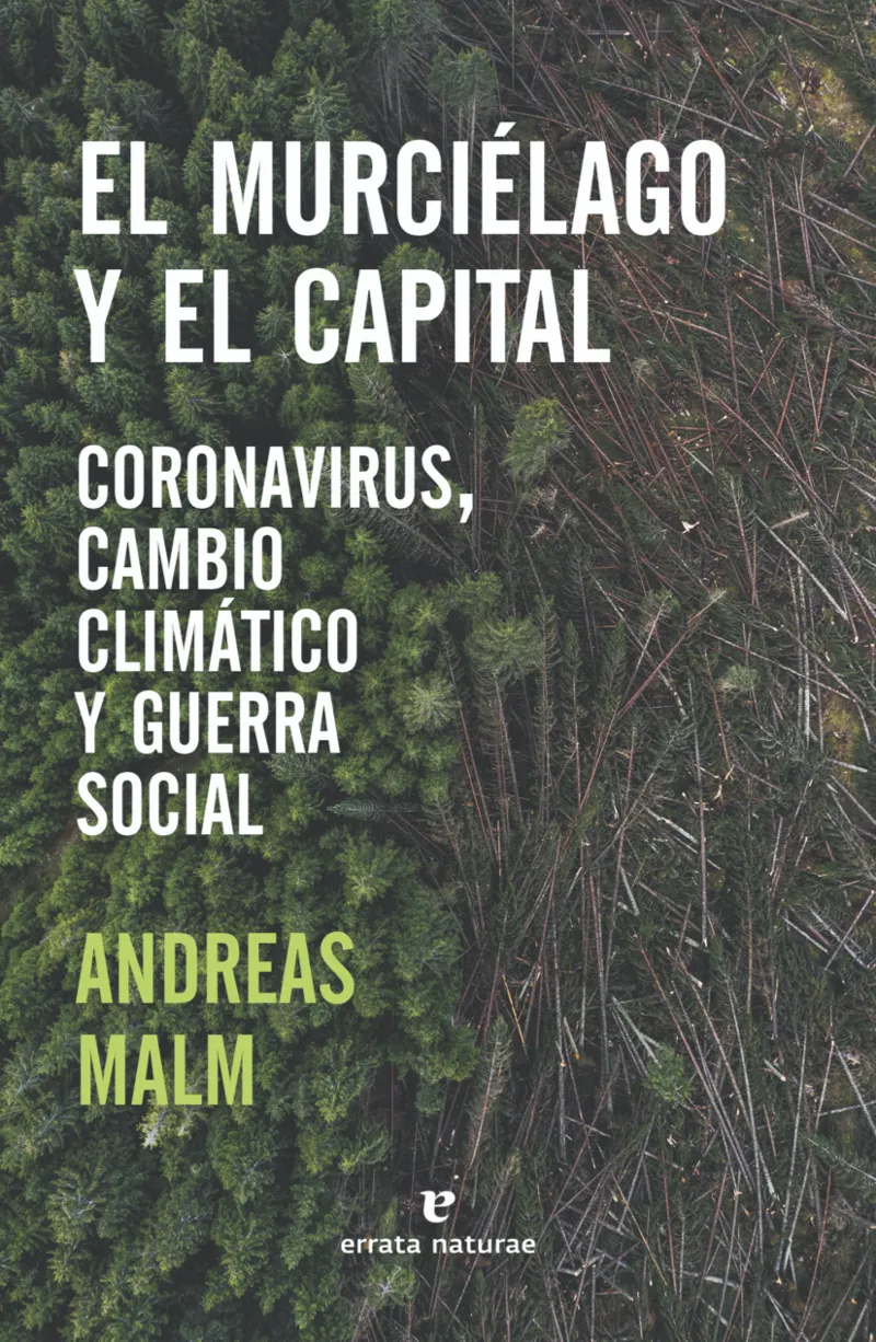 MURCIELAGO Y EL CAPITAL - CORONAVIRUS CAMBIO CLIMATICO Y GUERRA SOCIAL -