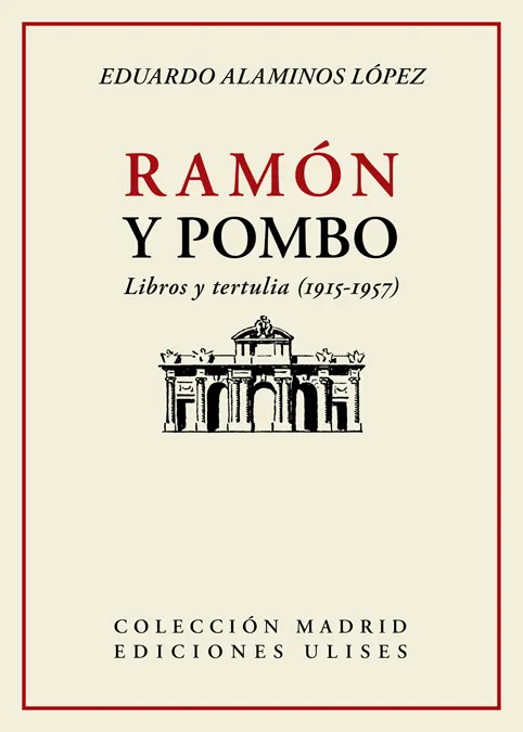 RAMON Y POMBO - LIBROS Y TERTULIAS 1915-1957 -