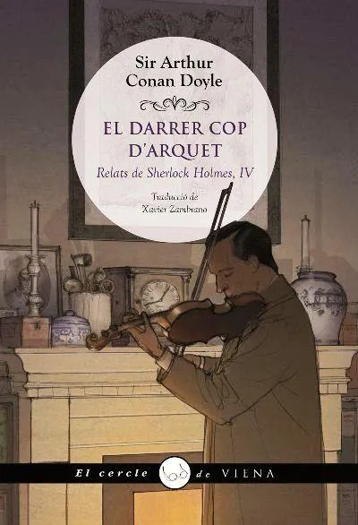 EL DARRER COP D'ARQUET.RELATS DE SHERLOCK HOLMES IV