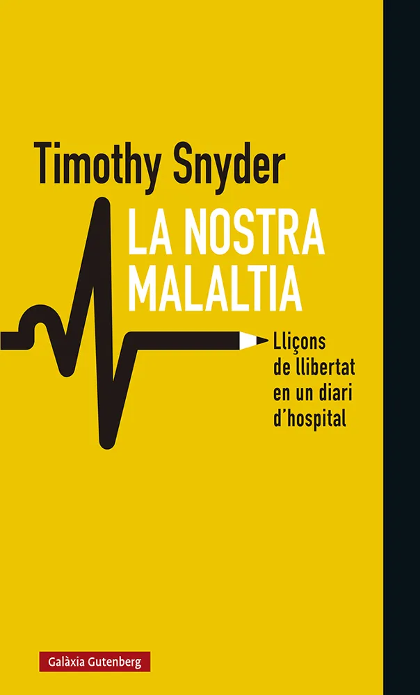 NOSTRA MALATIA,LA - LLIÇONS DE LLIBERTAT EN UN DIARI D'HOSPITAL -