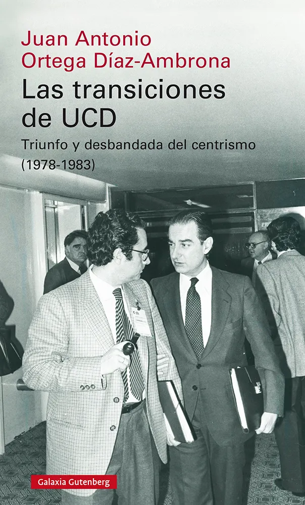 TRANSICIONES DE UCD,LAS - TRIUNFO Y DESBANDADA DEL CENTRISMO 1978 -1983 -