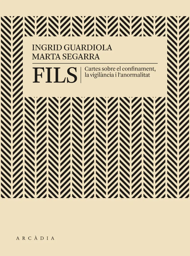 FILS - CARTES SOBRE EL CONFINAMENT LA VIGILANCIA I L'ANORMALITAT -
