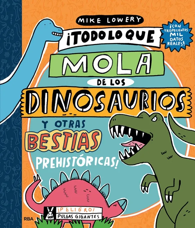 TODO LO QUE MOLA DE LOS DINOSAURIOS Y OTRAS BESTIAS PREHISTORICAS
