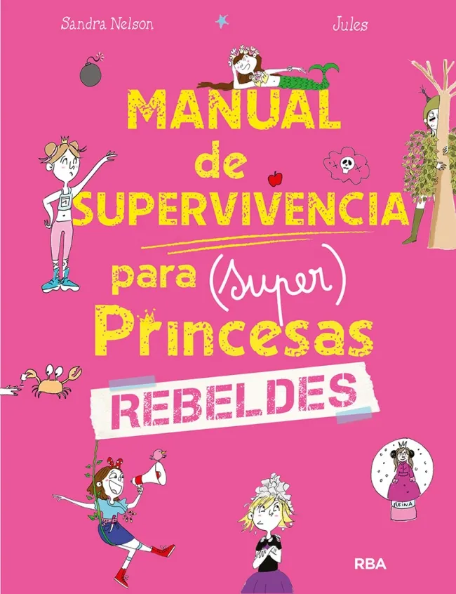 MANUAL DE SUPERVIVENCIA PARA SUPER PRONCESAS REBELDES