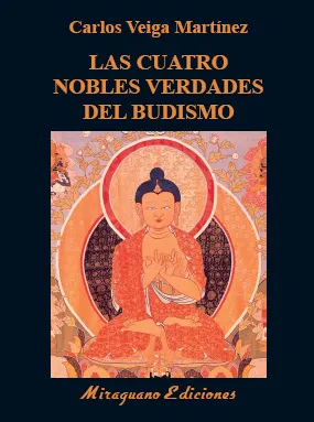 CUATRO NOBLES VERDADES DEL BUDISMO,LAS