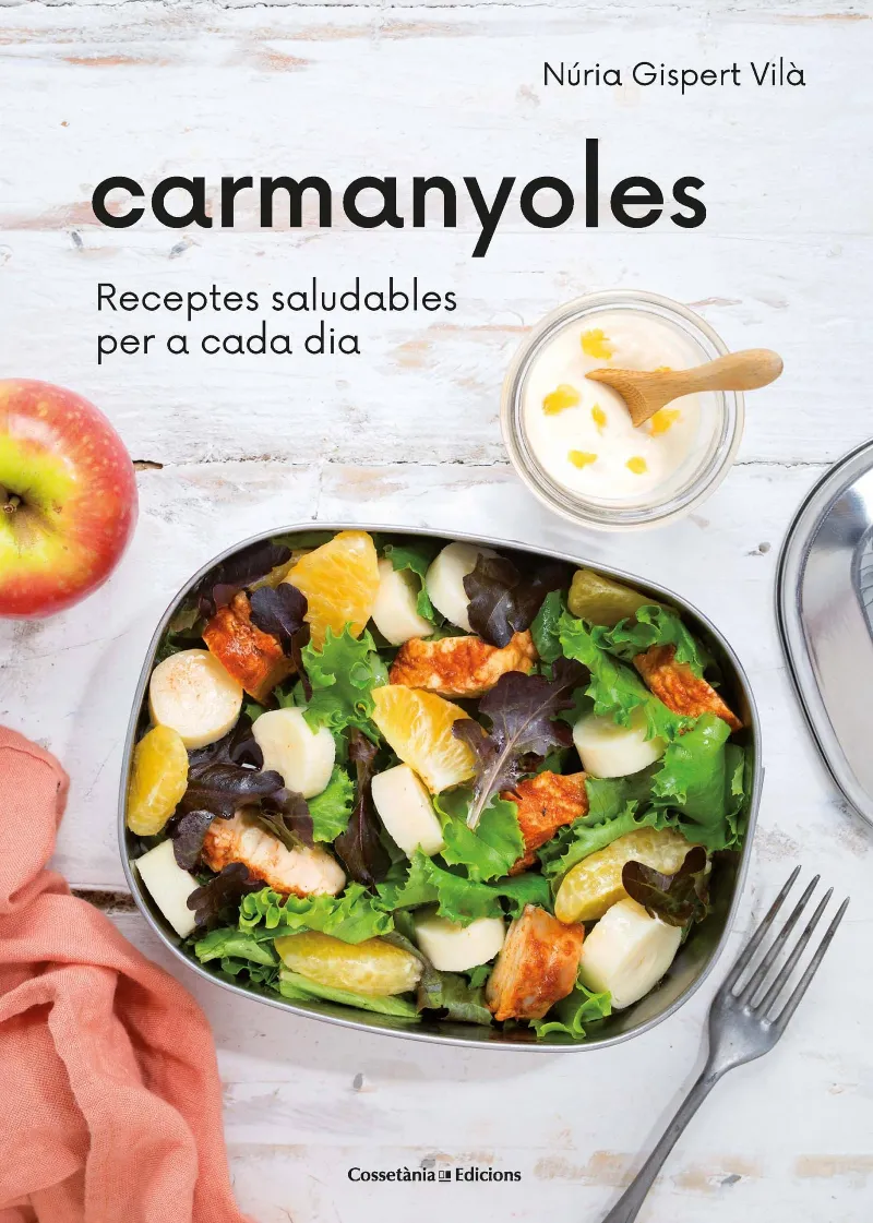 CARMANYOLES - RECEPTES SALUDABLES PER A CASA DIA -