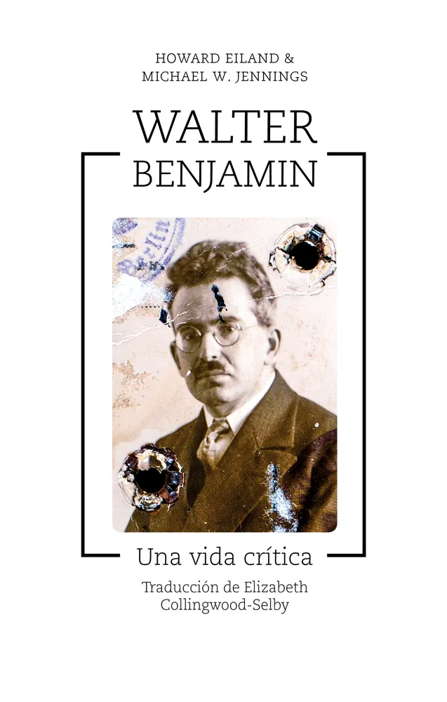 WALTER BENJAMIN UNA VIDA CRITICA