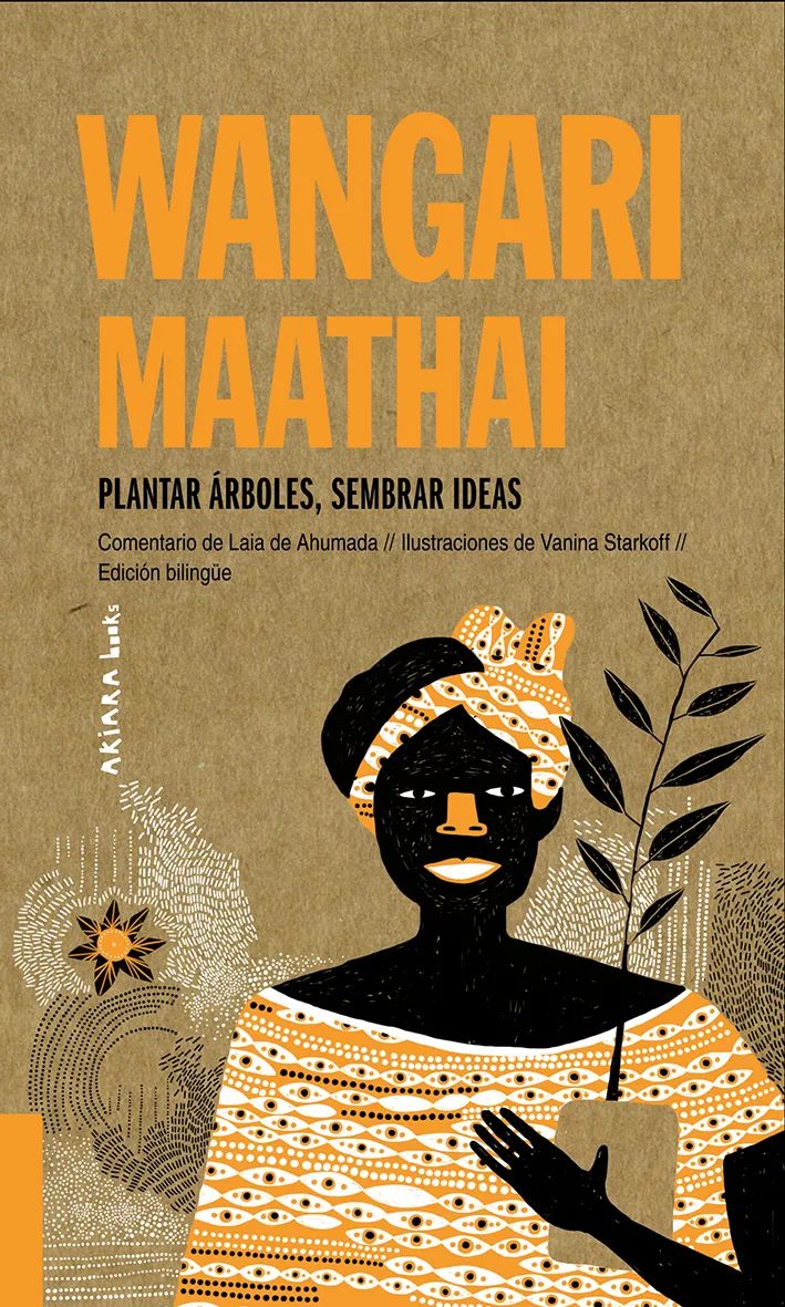 WANGARI MAATHAI - PLANTAR ARBOLES SEMPRAR IDEAS -