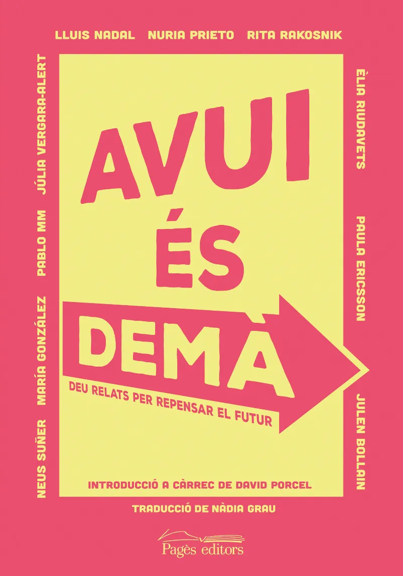 AVUI ES DEMA - DEU RELATS PER REPANSAR EL FUTUR -
