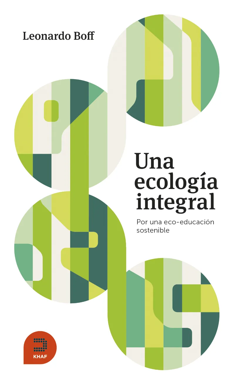 UNA ECOLOGÍA INTEGRAL: POR UNA ECO-EDUCACIÓN SOSTENIBLE