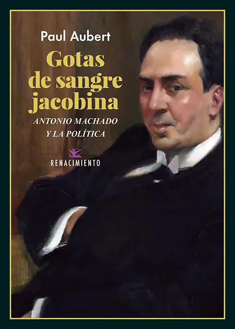 GOTAS DE SANGRE JACOBINA - ANTONIO MACHADO Y LA POLITICA -