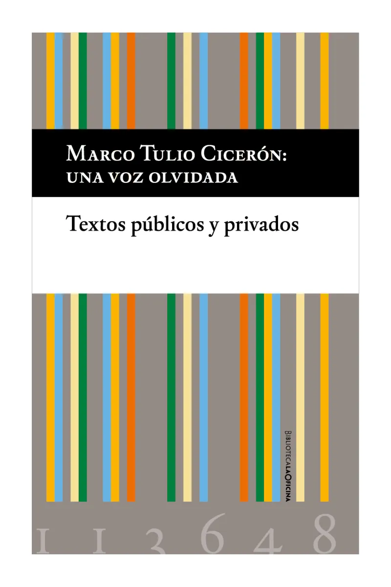 MARCO TULIO CICERON: UNA VOZ OLVIDADA