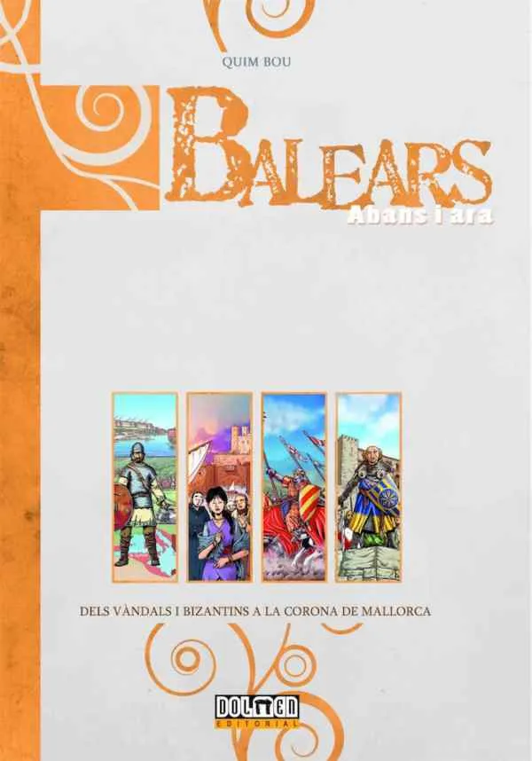 BALEARS ABANS I ARA: DELS VANDALS I VIZANTINS A LA CORONA