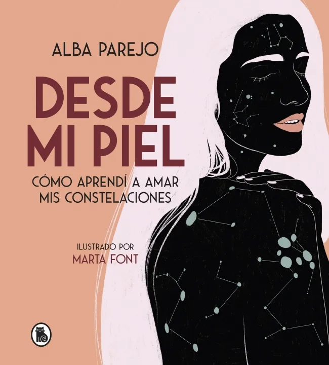 DESDE MI PIEL - COMO APRENDI A AMAR MIS CONSTELACIONES -