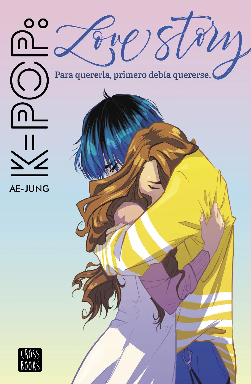 K-POP LOVE STORY -PARA QUERERLA, PRIMERO DEBIA QUERERSE-