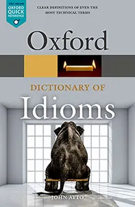 OXFORD DICTIONARY OF IDIOMS