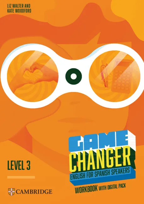 GAME CHANGER LEVEL 3 WORKBOOK WITH DIGITAL PACK ENGLISH FOR SPANISH SPEAKERS