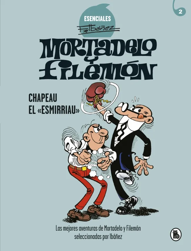 MORTADELO Y FILEMON: CHAPEAU EL ESMIRRIAO -ESENCIALES-