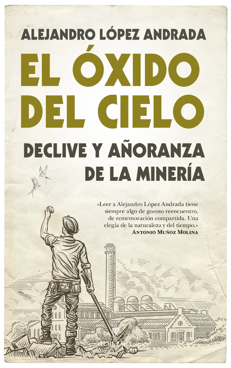 OXIDO DEL CIELO,EL - DECLIVE Y AÑORANZA DE LA MINERIA -