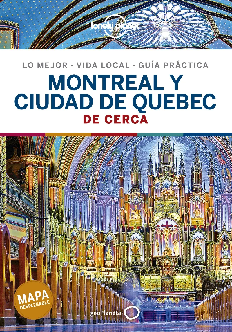 MONTREAL Y LA CIUDAD DEL QUEBEC(LONELY PLANET DE CERCA.EDICIÓN 2021)