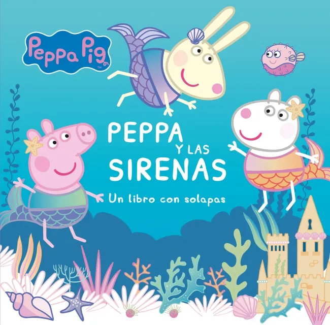 PEPPA Y LAS SIRENAS -CON SOLAPAS-