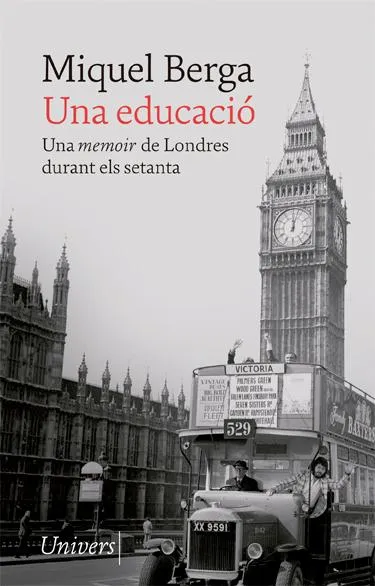 UNA EDUCACIÓ.UN MEMOIR DE LONDRES DURANT ELS SETANTA