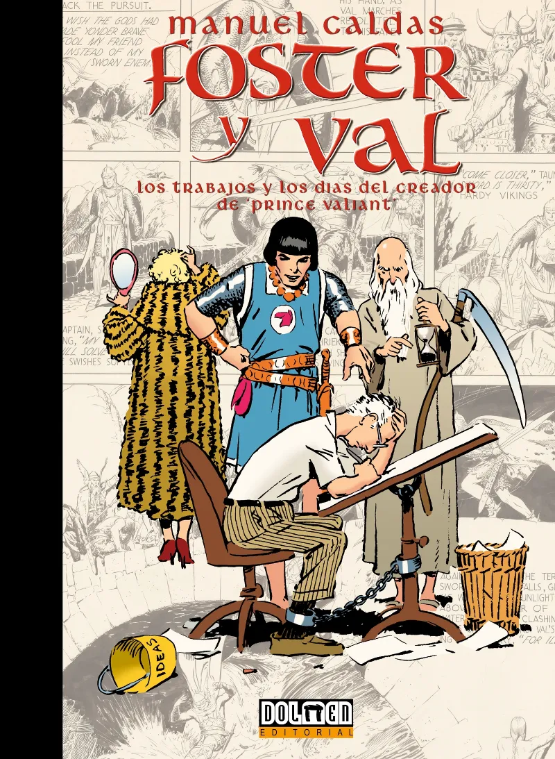 FOSTER Y VAL: LOS TRABAJOS Y LOS DIAS DEL CREADOR DE PRINCIPE VALIANT