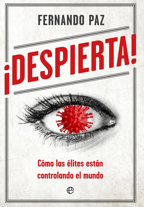 DESPIERTA -COMO LAS ELITES ESTAN CONTROLANDO EL MUNDO-