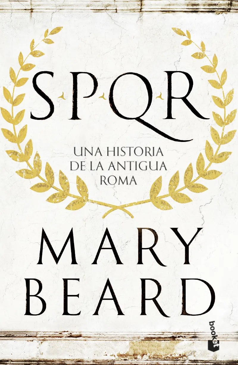 SPQR -UNA HISTORIA DE LA ANTIGUA ROMA-