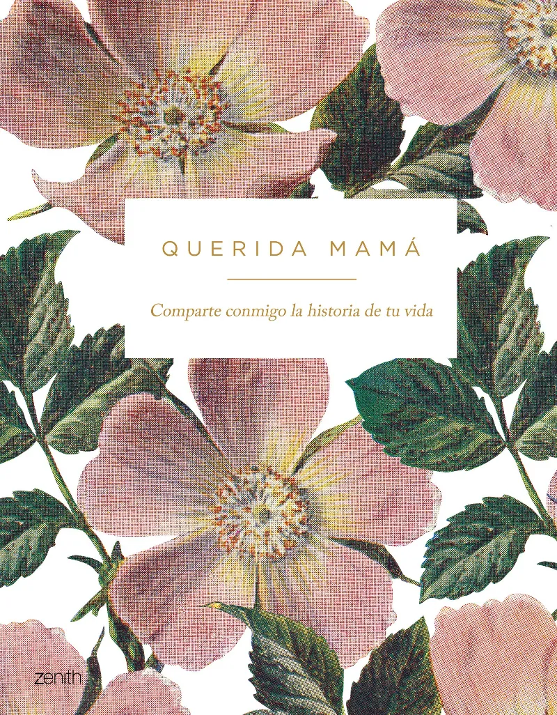 QUERIDA MAMA -COMPARTE CONMIGO LA HISTORIA DE TU VIDA-