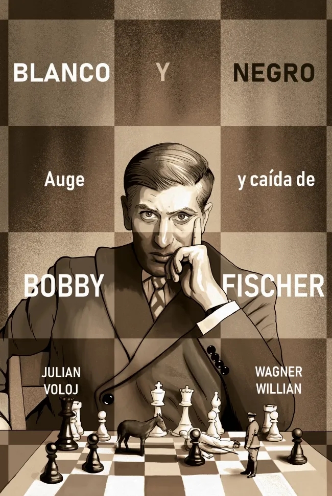 BLANCO Y NEGRO -AUGE Y CAIDA DE BOBBY FISCHER-