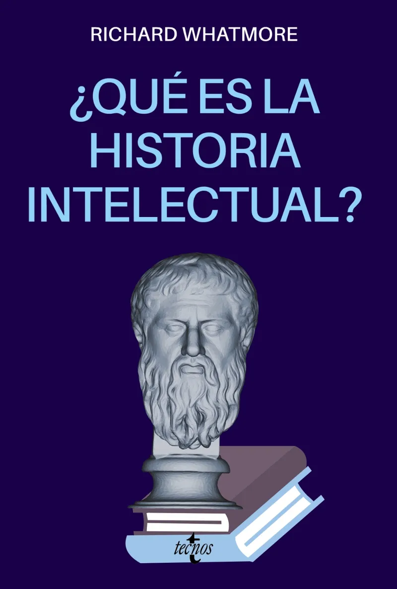 ¿QUÉ ES LA HISTORIA INTELECTUAL?