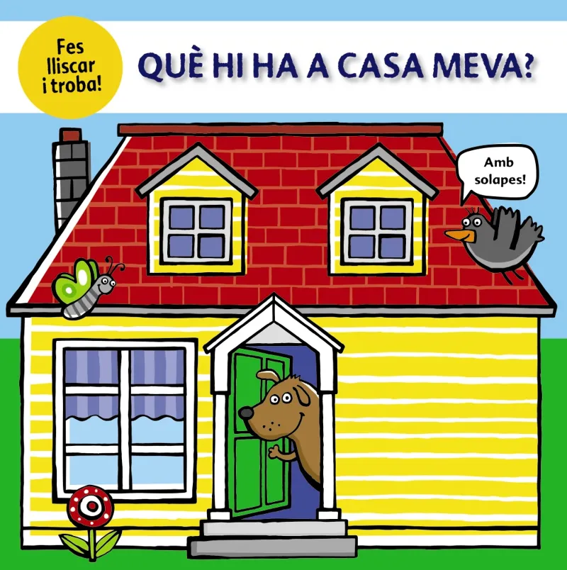 QUE HI HA A CASA MEVA? - FES LLISCAR I TROBA! - AMB SOLAPES!