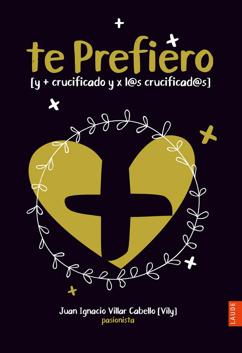 TE PREFIERO + CRUCIFICADO. AUTOR: JUAN ANTONIO VILLAR