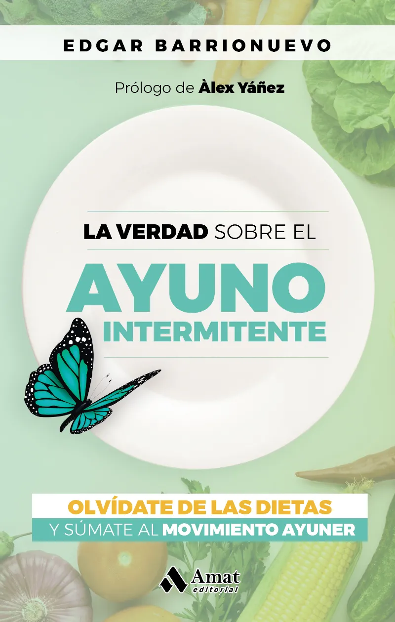 VERDAD SOBRE EL AYUNO INTERMITENTE, LA