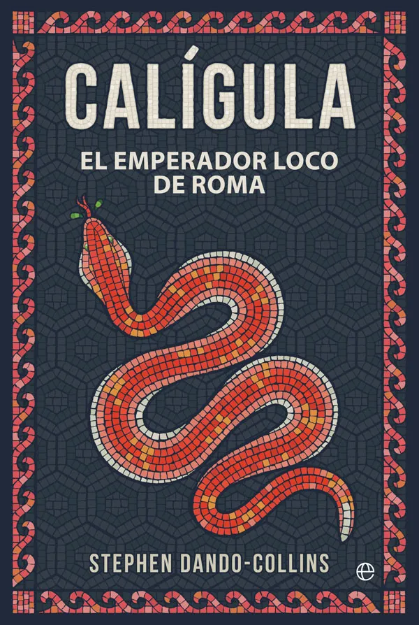 CALIGULA -EL EMPERADOR LOCO DE ROMA-