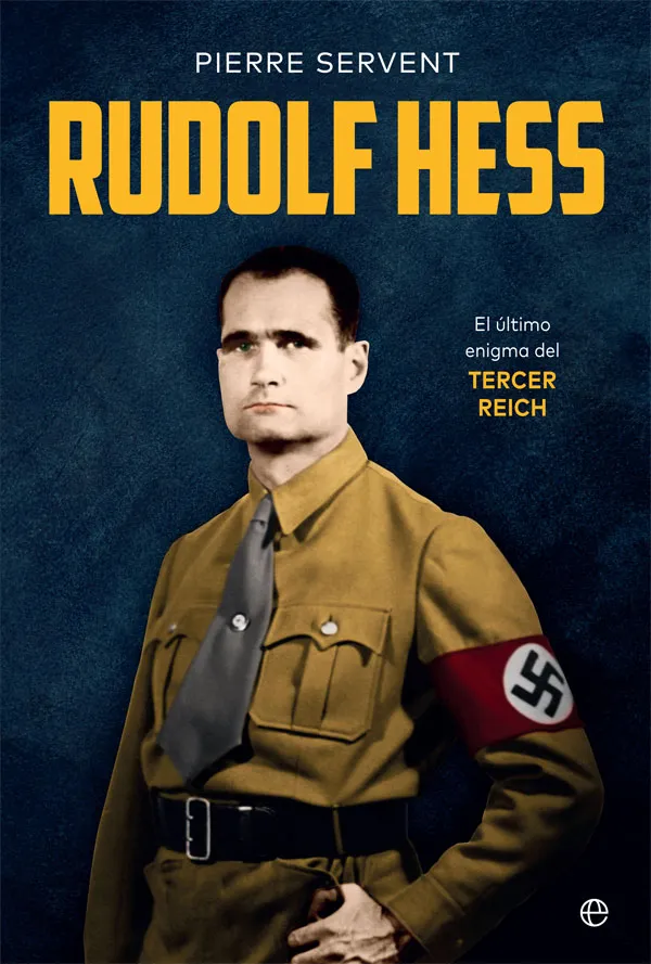 RUDOLF HESS EL ULTIMO ENIGMA DEL TERCER REICH