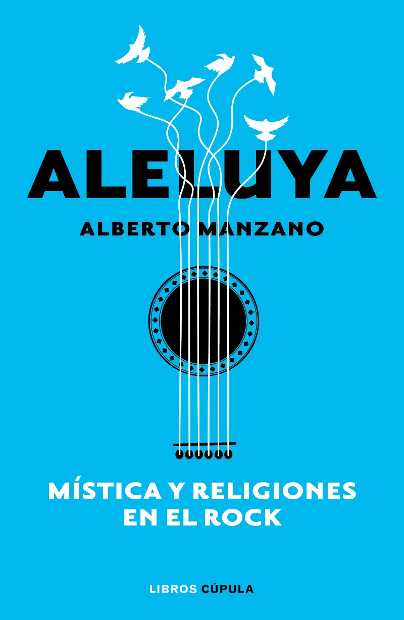 ALELUYA. MÍSTICA Y RELIGIONES EN EL ROCK